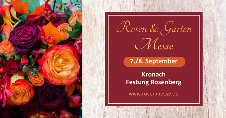 Rosen &amp; Garten Messe Kronach 7./8. Sept. Kronach - Rosen &amp; Garten Messe Kronach 7./8. Sept. Kronach