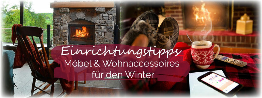 Teil 1) So kommen Sie gemütlich durch die kalte Jahreszeit!  - Mit unseren Tipps kommen Sie gemütlich durch die kalte Jahreszeit im Winter! 